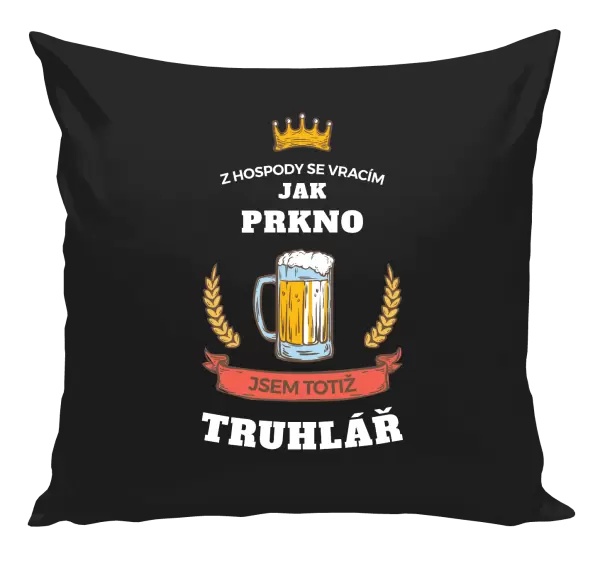 Polštář Z hospody se vracím - Truhlář