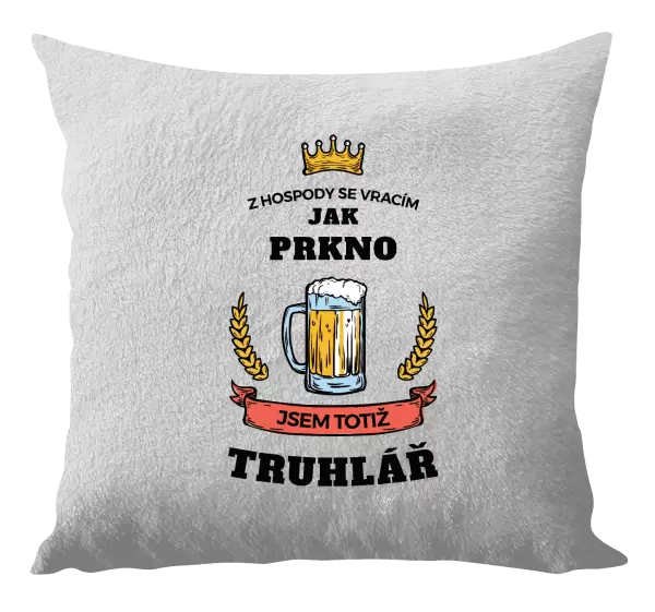 Polštář Z hospody se vracím - Truhlář