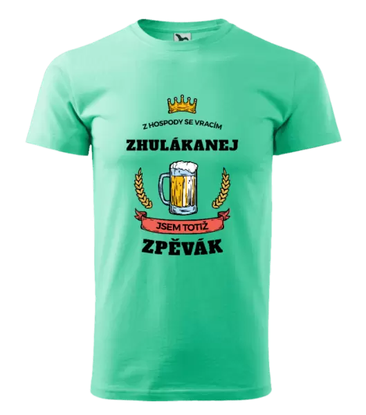 Pánské tričko Z hospody se vracím - Zpěvák