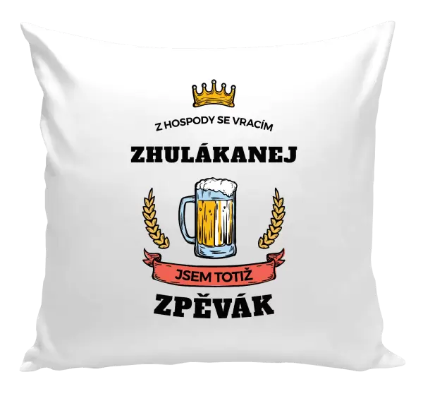 Polštář Z hospody se vracím - Zpěvák