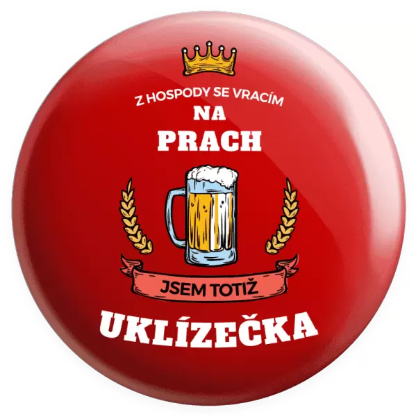 Placka Z hospody se vracím - Uklízečka