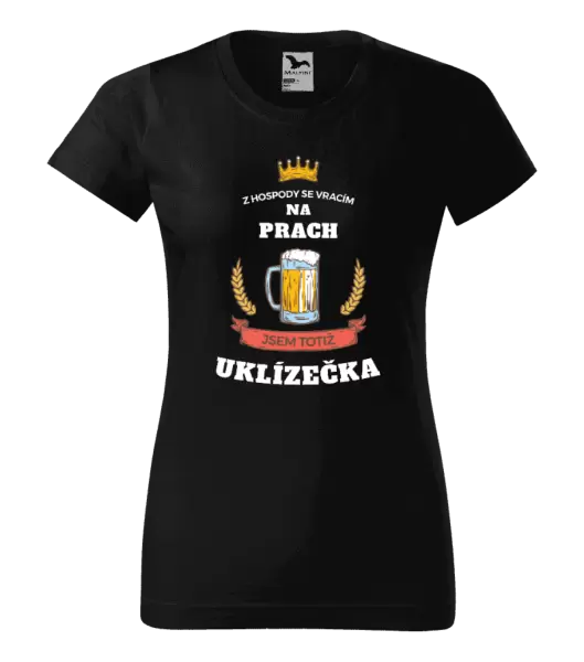 Dámské tričko Z hospody se vracím - Uklízečka