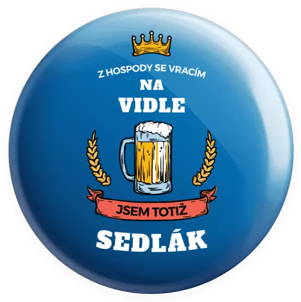 Placka Z hospody se vracím - Sedlák