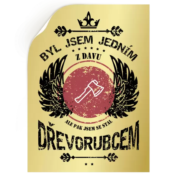 Samolepka Byl jsem jedním z davu, ale pak jsem se stal dřevorubcem