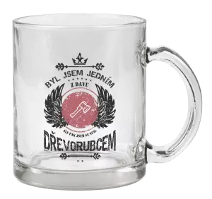 Hrnek Byl jsem jedním z davu, ale pak jsem se stal dřevorubcem