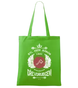 Látková taška Byl jsem jedním z davu, ale pak jsem se stal dřevorubcem