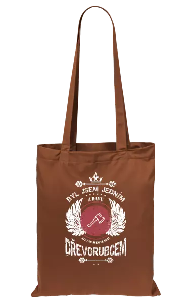 Látková taška Byl jsem jedním z davu, ale pak jsem se stal dřevorubcem