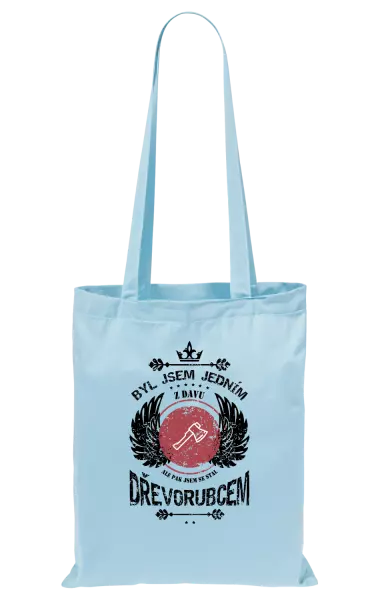 Látková taška Byl jsem jedním z davu, ale pak jsem se stal dřevorubcem