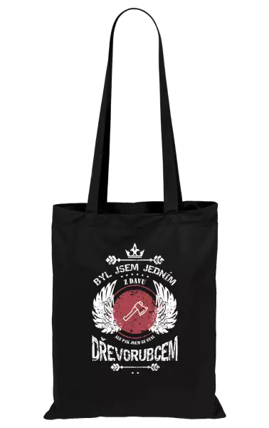 Látková taška Byl jsem jedním z davu, ale pak jsem se stal dřevorubcem
