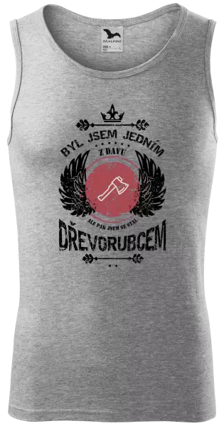 Pánské tílko Byl jsem jedním z davu, ale pak jsem se stal dřevorubcem