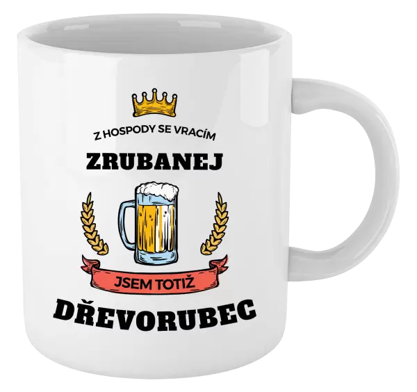 Hrnek Z hospody se vracím - Dřevorubec