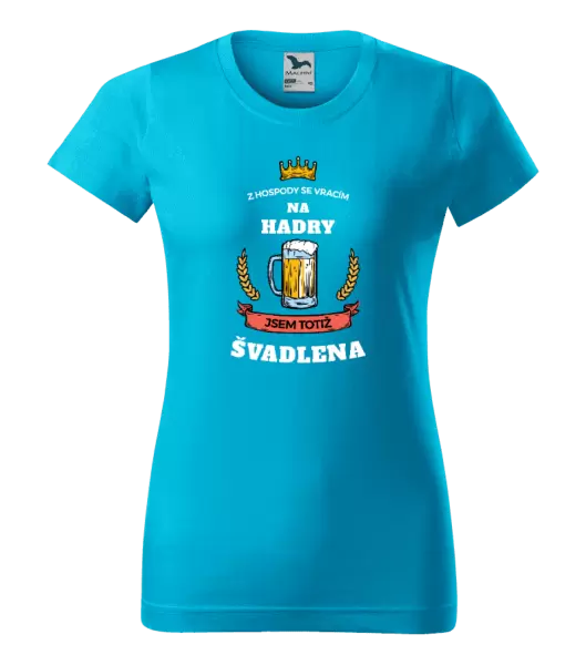 Dámské tričko Z hospody se vracím - Švadlena