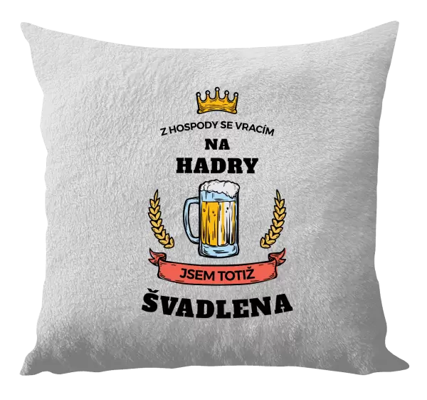 Polštář Z hospody se vracím - Švadlena