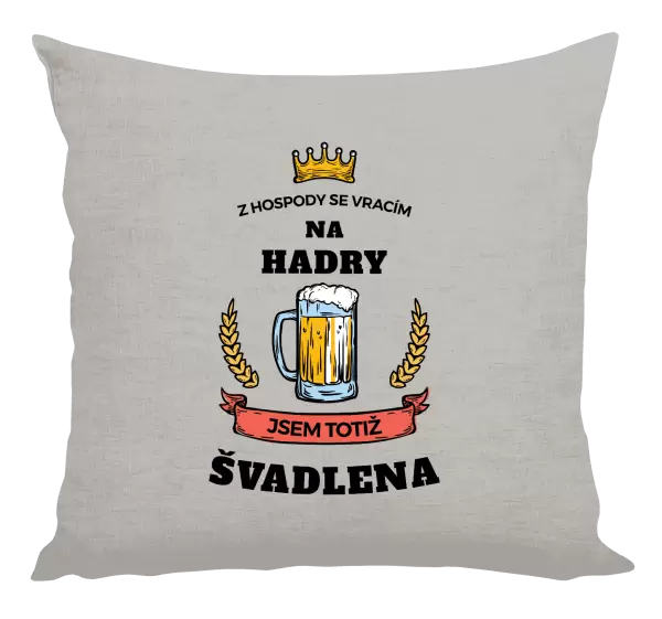 Polštář Z hospody se vracím - Švadlena