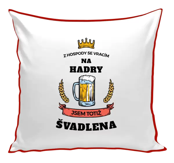 Polštář Z hospody se vracím - Švadlena