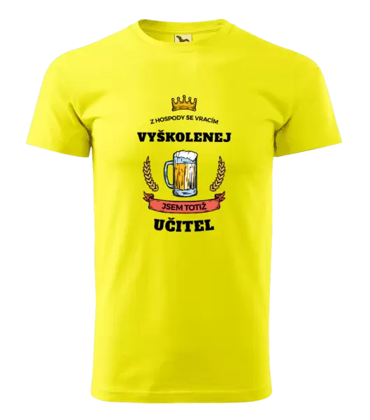 Pánské tričko Z hospody se vracím - Učitel