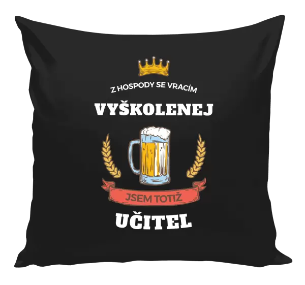 Polštář Z hospody se vracím - Učitel