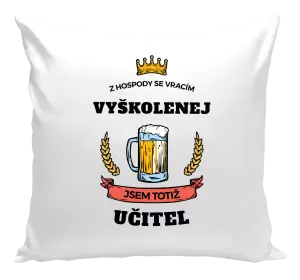 Polštář Z hospody se vracím - Učitel