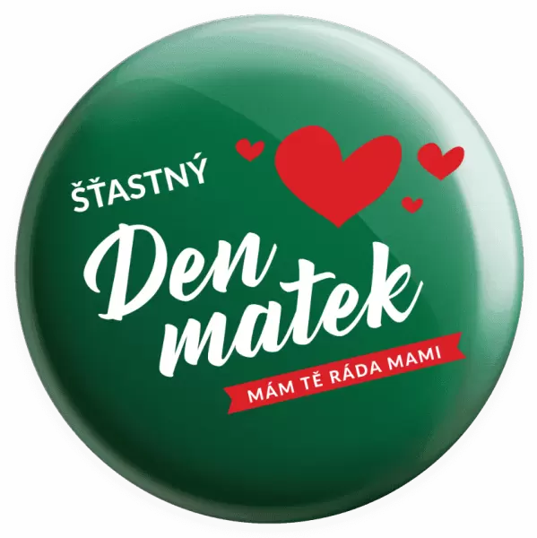 Placka Šťastný den matek - mám tě ráda mami