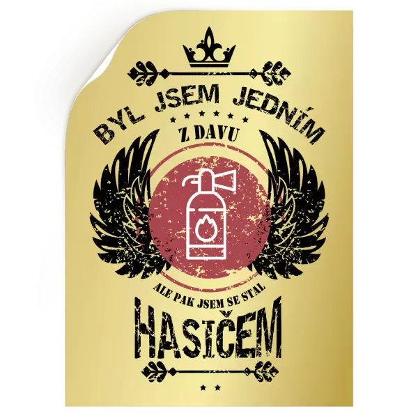 Samolepka Byl jsem jedním z davu, ale pak jsem se stal hasičem