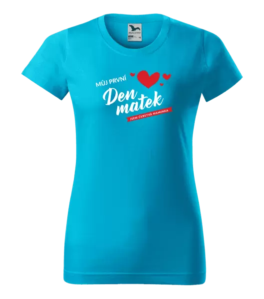 Dámské tričko Můj první den matek - jsem čerstvá maminka