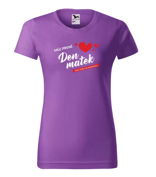 Dámské tričko Můj první den matek - jsem čerstvá maminka