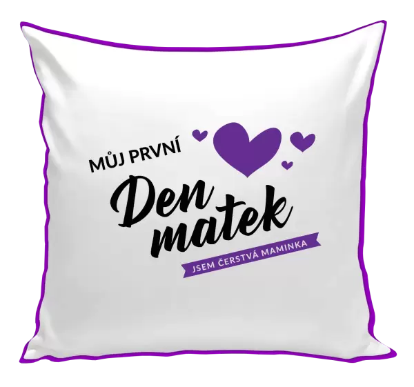 Polštář Můj první den matek - jsem čerstvá maminka