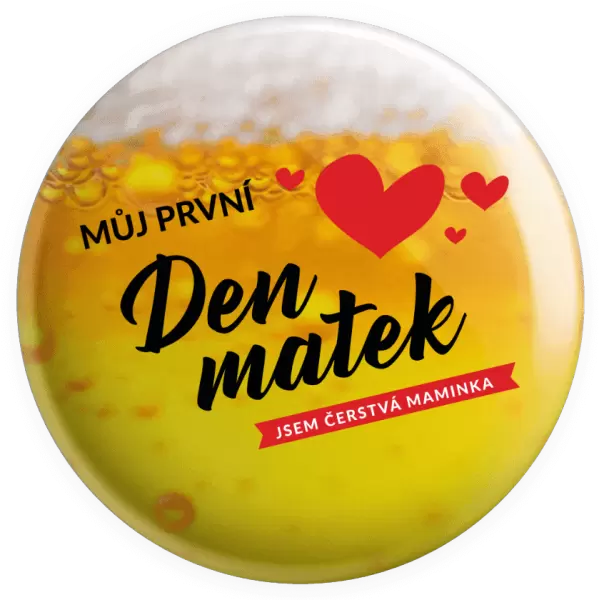 Placka Můj první den matek - jsem čerstvá maminka