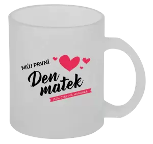 Hrnek Můj první den matek - jsem čerstvá maminka