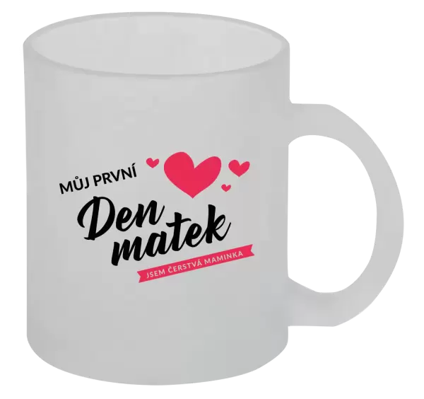 Hrnek Můj první den matek - jsem čerstvá maminka