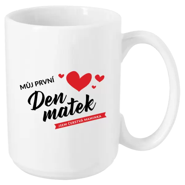 Hrnek Můj první den matek - jsem čerstvá maminka