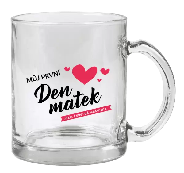 Hrnek Můj první den matek - jsem čerstvá maminka