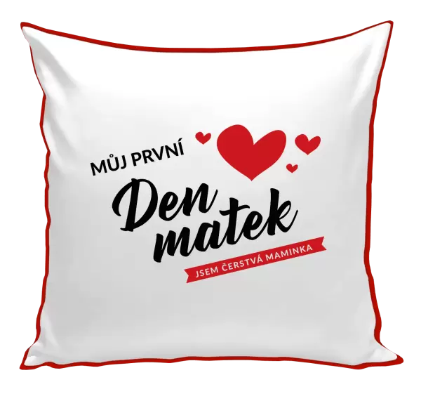 Polštář Můj první den matek - jsem čerstvá maminka