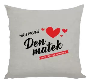 Polštář Můj první den matek - jsem čerstvá maminka