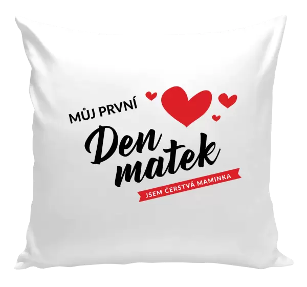 Polštář Můj první den matek - jsem čerstvá maminka