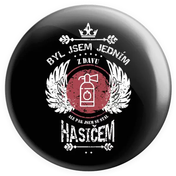 Placka Byl jsem jedním z davu, ale pak jsem se stal hasičem