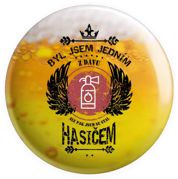 Placka Byl jsem jedním z davu, ale pak jsem se stal hasičem