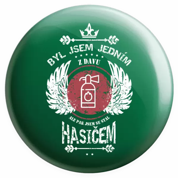 Placka Byl jsem jedním z davu, ale pak jsem se stal hasičem