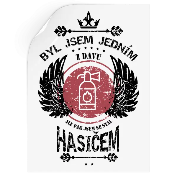 Samolepka Byl jsem jedním z davu, ale pak jsem se stal hasičem