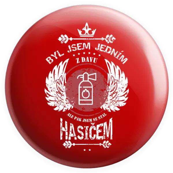 Placka Byl jsem jedním z davu, ale pak jsem se stal hasičem