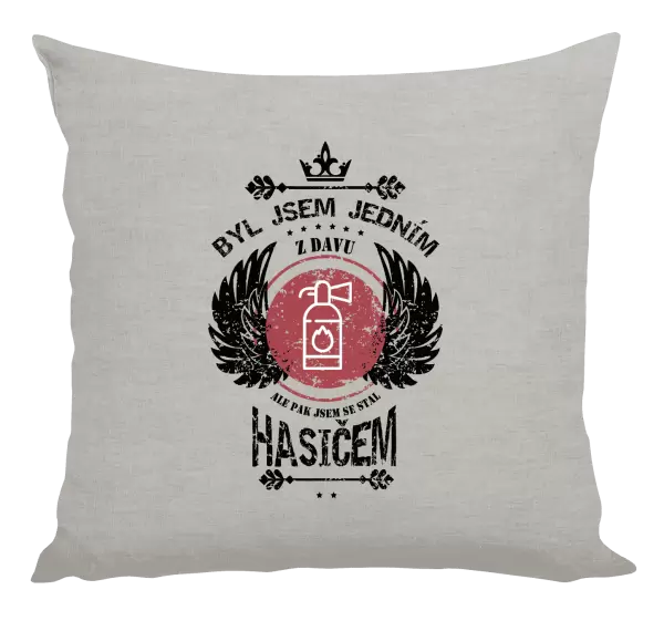 Polštář Byl jsem jedním z davu, ale pak jsem se stal hasičem