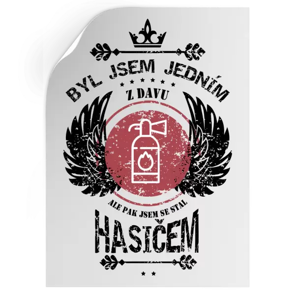 Samolepka Byl jsem jedním z davu, ale pak jsem se stal hasičem