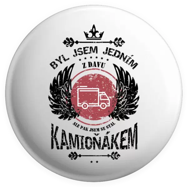 Placka Byl jsem jedním z davu, ale pak jsem se stal kamioňákem