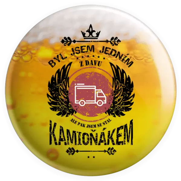 Placka Byl jsem jedním z davu, ale pak jsem se stal kamioňákem
