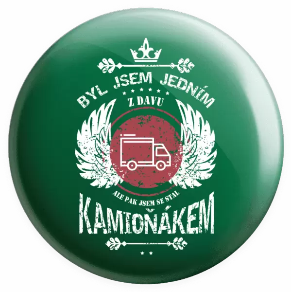 Placka Byl jsem jedním z davu, ale pak jsem se stal kamioňákem