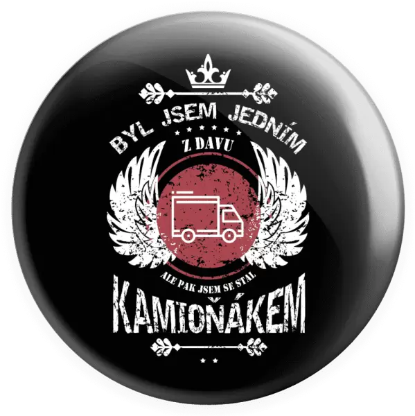 Placka Byl jsem jedním z davu, ale pak jsem se stal kamioňákem