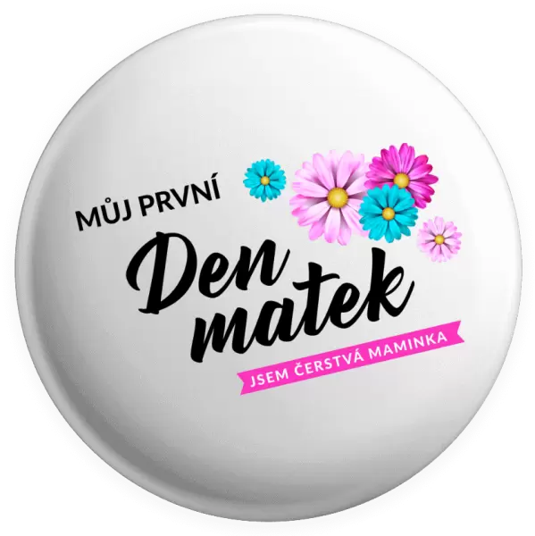 Placka Můj první den matek - květiny