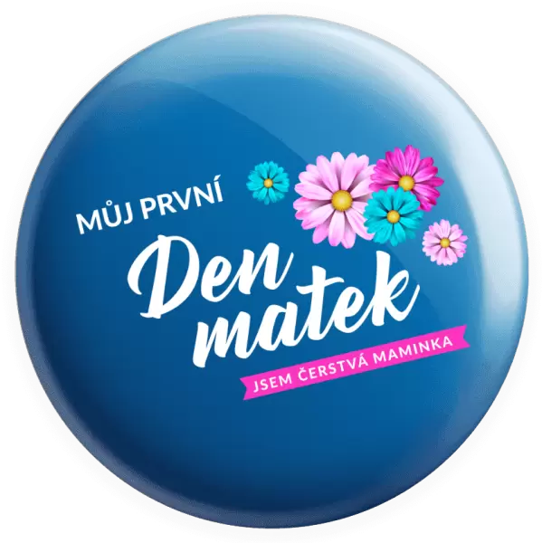 Placka Můj první den matek - květiny