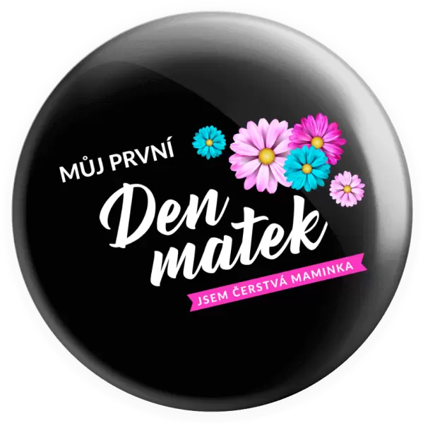 Placka Můj první den matek - květiny