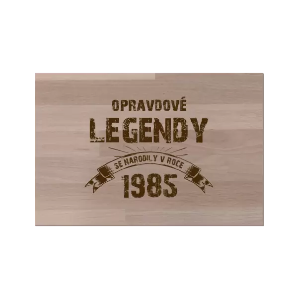Bukové prkénko Opravdové legendy se narodily v...